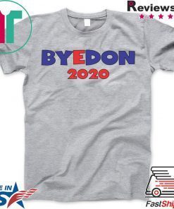 BYEDON 2020 - T-Shirt Joe Biden Donald trump bye don Gift T-Shirt