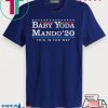 Baby Yoda Mando 2020 this is the way Gift T-Shirts
