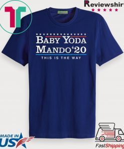 Baby Yoda Mando 2020 this is the way Gift T-Shirts