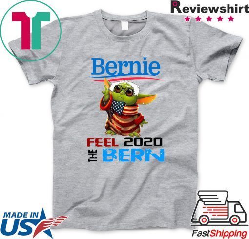 Baby Yoda for Bernie T-Shirt – Bernie Feel The Bern 2020 Gift T-Shirt