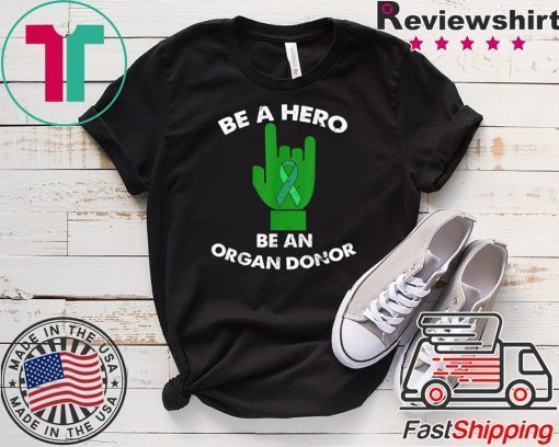 Be A Hero Be An Organ Donor Awareness Costume Love ASL Gift T-Shirt