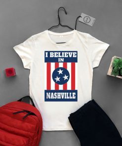 Believe In Nashville Strong Nashville Tornado Relief T-Shirt