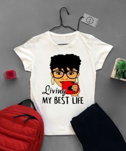 Black Queen Living My Best life Gift T-Shirt