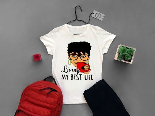 Black Queen Living My Best life Gift T-Shirt