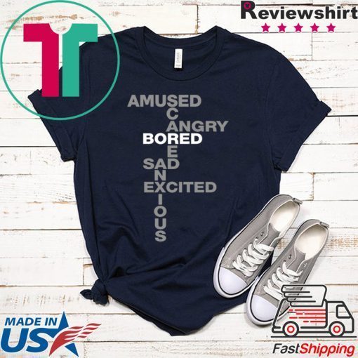 Bored Amused Angry Sad Excited Anxious Scared Mood Gift T-Shirt