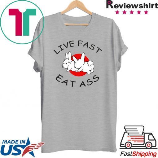 Bunny live fast eat ass T-Shirts