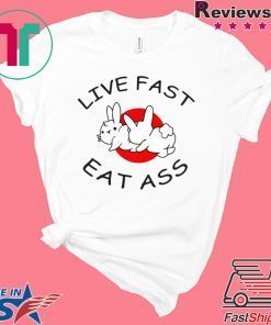 Bunny live fast eat ass T-Shirts