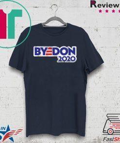 Bye Don 2020 Vote Biden Supporter Democrat Gift T-Shirt