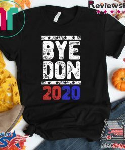 Bye Don Anti Trump Joe Biden 2020 Funny Vote Biden 2020 Gift T-Shirt