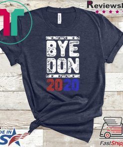 Bye Don Anti Trump Joe Biden 2020 Funny Vote Biden 2020 Gift T-Shirt