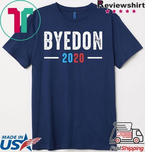 Bye Don Shirt Funny Joe Biden Gift T-Shirts