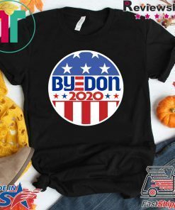 ByeDon 2020 Biden For President Funny Anti Trump Gift T-Shirts