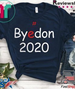 ByeDon 2020 Biden For President Funny Anti Trump Tee Shirts