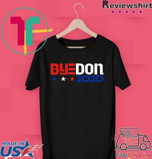 ByeDon 2020 Biden For President Funny Anti Trump Gift T-Shirt