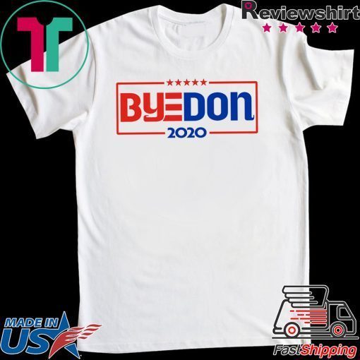 ByeDon 2020 Funny Anti Trump Gift T-Shirt