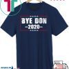 ByeDon 2020 Joe Biden 2020 American Election Bye Don Gift T-Shirt