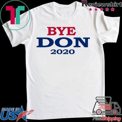 ByeDon Joe Biden 2020 American Election Gift T-Shirts