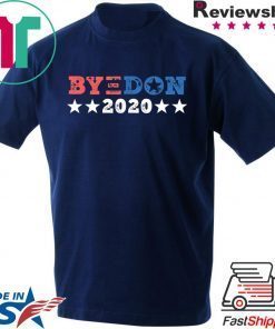 ByeDon Shirt Joe Biden 2020 American Election Bye Don Gift T-Shirt