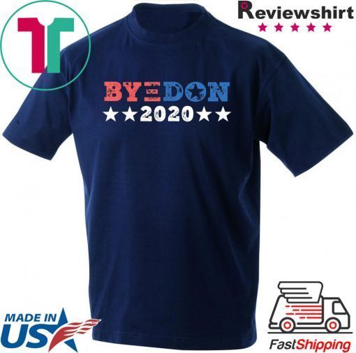 ByeDon Shirt Joe Biden 2020 American Election Bye Don Gift T-Shirt