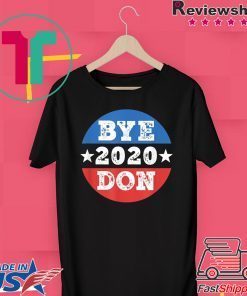 ByeDon Shirt 2020 Joe Biden 2020 American Election Bye Don Gift T-Shirt