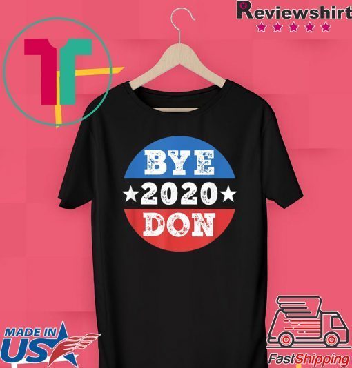 ByeDon Shirt 2020 Joe Biden 2020 American Election Bye Don Gift T-Shirt