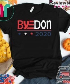 Byedon 2020 Biden For President Funny Anti Donald Trump Gift T-Shirts