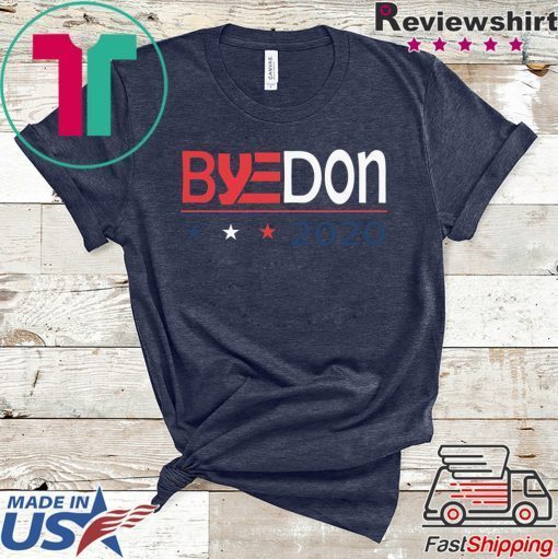 Byedon 2020 Biden For President Funny Anti Donald Trump Gift T-Shirts