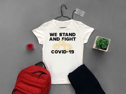 COVID – 19 We stand and fight Novel Coronavirus Official T-Shirt