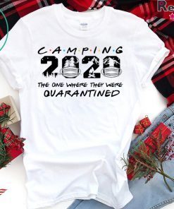 Camping 2020 the one where we were quarantined Limited T-Shirts