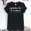 Capitalize The B In Black Gift T-Shirt