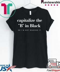 Capitalize The B In Black Gift T-Shirt