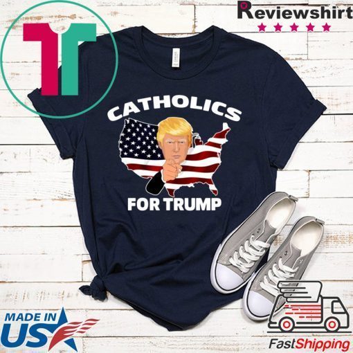 Catholics For Trump Gift T-Shirt