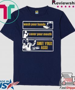 Chris Jericho Wash Your Hands Cover Your Mouth Shut Your Ass Gift T-Shirt