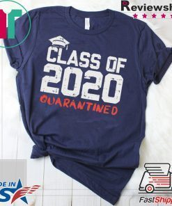 Class 2020 Quarantined Shirt Funny Graduation Gift Social Distancing Graduate Gift T-Shirt