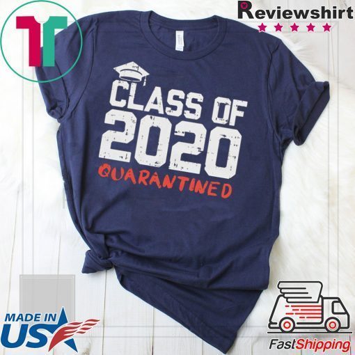 Class 2020 Quarantined Shirt Funny Graduation Gift Social Distancing Graduate Gift T-Shirt