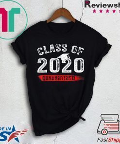 Class Of 2020 Graduation Funny Quarantine Gift T-Shirt