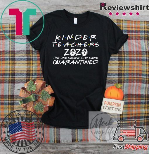 Class Of 2020 Graduation Kinder Teacher Funny Quarantine Gift T-Shirt