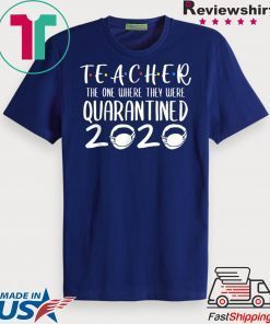 Class Of 2020 Graduation Teacher Funny Quarantine Gift T-Shirts