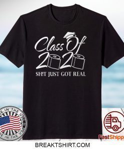 Class Of 2020 Quarantine Graduation Just Got Real Gift T-Shirt