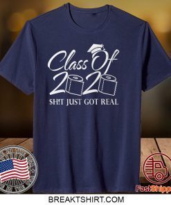 Class Of 2020 Quarantine Graduation Just Got Real Gift T-Shirt