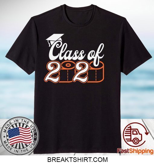 Class Of 2020 Quarantined - Class of 2020 Toilet Paper Gift T-Shirt