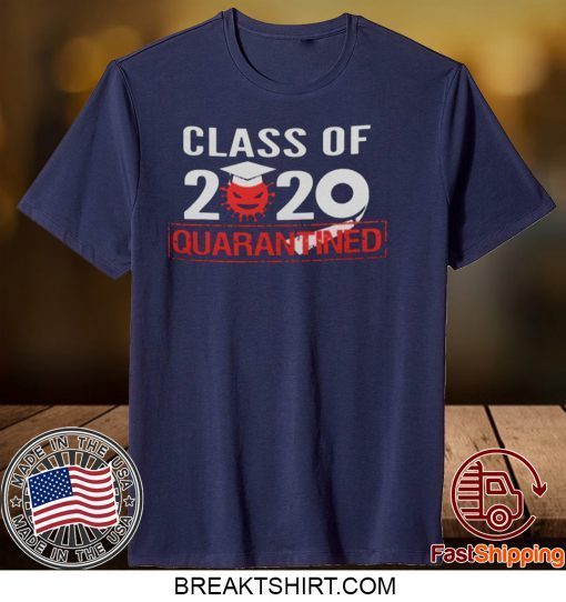 Class Of 2020 Quarantined - Corona Class of 2020 Virus Gift T-Shirt