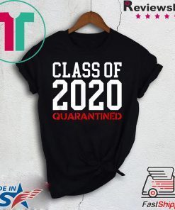 Class Of 2020 Quarantined - Funny Apocalypse Sick Flu Meme Gift T-Shirt