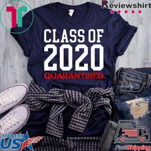 Class Of 2020 Quarantined - Funny Apocalypse Sick Flu Meme Gift T-Shirt