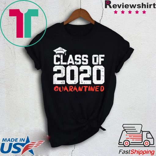 Class Of 2020 Quarantined Funny College Graduation Limited T-Shirts