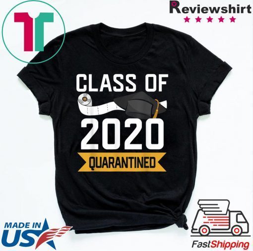 Class Of 2020 Quarantined Graduation Limited T-Shirts