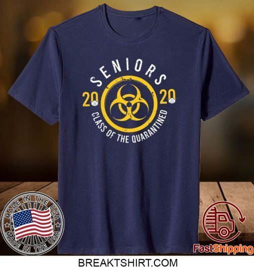 Class Of 2020 Quarantined The Year Where Shit Got Real Gift T-Shirt