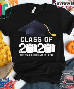 Class Of 2020 The Year When Shit Got Real Graduation Toilet Paper Gift T-Shirt