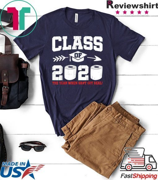 Class Of 2020 The Year When Shit Got Real Social Distancing Gift T-Shirt