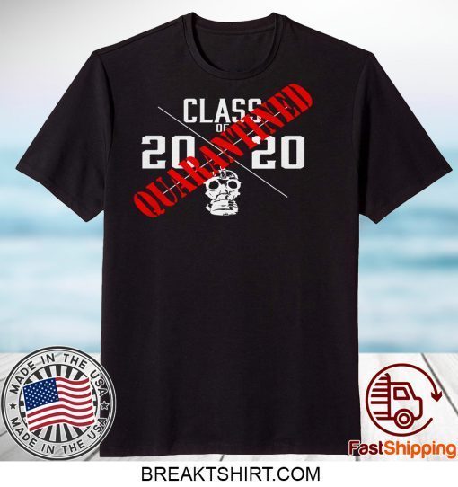 Class Of 2020 Virus - Class Of 2020 Quarantined Gift T-Shirt